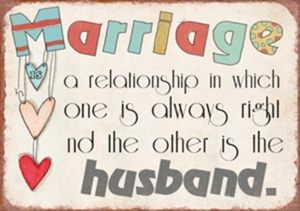Magnet 7x5cm Marriage Is A Relationship In Which One Is Always Right And The Other Is The Husband  - Se flere Magneter